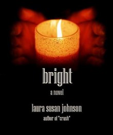 bright - Laura Susan Johnson