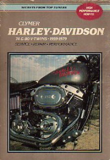 Harley-Davidson 74 and 80 4-Speed V-Twins, 1959-1984: Service, Repair, Maintenance - Eric Jorgensen, Ron Wright