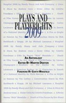 Plays and Playwrights 2009 - Martin Denton, Colette Freedman, Lenora Champagne, Michael Laurence, Randy Sharp & Axis Company, Andrew Irons, Nanna Nick Mwaluko, Eric Bland, Carlos Lacamara, Chris Harcum, Rick Burkhardt, Tim Collins