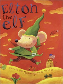 Elton the Elf (American Edition) - Lisa Mallen, Roge