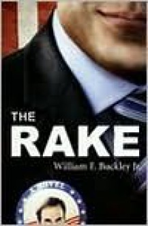 The Rake: A Novel - William F. Buckley Jr.