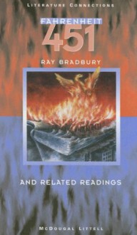 Fahrenheit 451: And Related Readings - Ray Bradbury