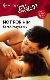 Hot for Him (Harlequin Blaze) - Sarah Mayberry