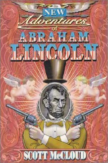 The New Adventures of Abraham Lincoln - Scott McCloud