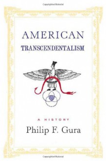 American Transcendentalism: A History - Philip F. Gura