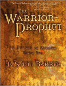 The Warrior Prophet: The Prince of Nothing - Book Two - R. Scott Bakker