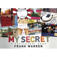 My Secret: A Postsecret Book. Compiled by Frank Warren - Frank Warren