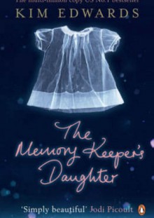 The Memory Keeper's Daughter - Kim Edwards