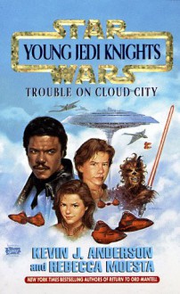 Trouble on Cloud City (Star Wars: Young Jedi Knights, #13) - Kevin J. Anderson