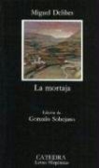 La mortaja - Miguel Delibes