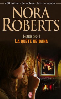 La quête de Dana (Les trois clés, #2) - Nora Roberts