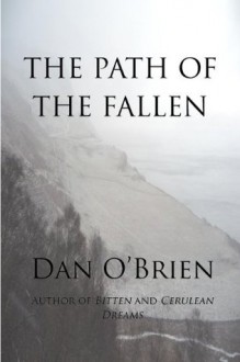 The Path of the Fallen (The Fallen Chronicles) - Dan O'Brien