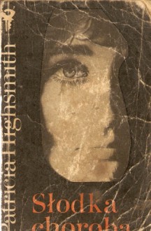 Słodka Choroba - Patricia Highsmith