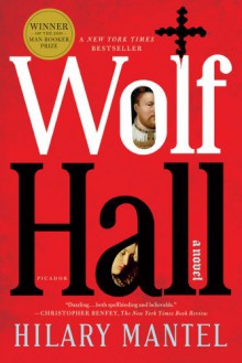 Wolf Hall (Thomas Cromwell, #1) - Hilary Mantel