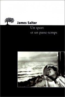 Un sport et un passe-temps - James Salter