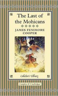 The Last of the Mohicans - James Fenimore Cooper