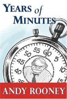 Years Of Minutes - Andy Rooney