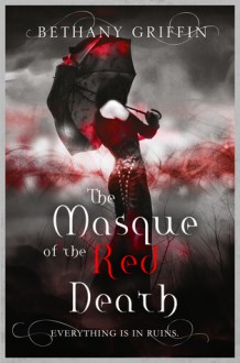 Masque of the Red Death - Bethany Griffin