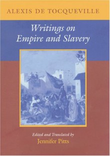 Writings on Empire and Slavery - Alexis de Tocqueville