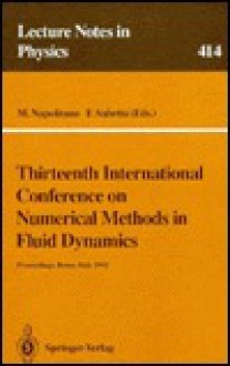 Thirteenth International Conference on Numerical Methods in Fluid Dynamics - M. Napolitano, Jürgen Ehlers, H. Araki, U. Frisch, Rudolph Kippenhahn, E. Brezin, Robert Jaffe, K. Hepp, W. Beiglbock, F. Sabetta