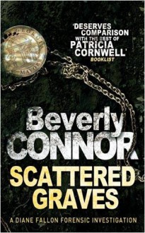 Scattered Graves (Diane Fallon Forensic Investigation #6) - Beverly Connor