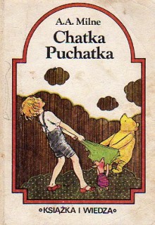 Chatka Puchatka - Alan Alexander Milne