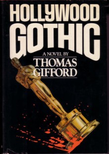 Hollywood Gothic - Thomas Gifford