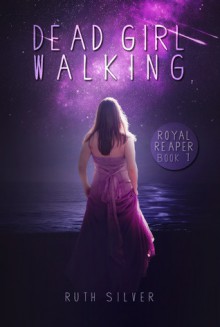 Dead Girl Walking - Ruth Silver