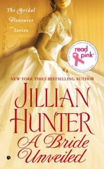 A Bride Unveiled: The Bridal Pleasures Series - Jillian Hunter