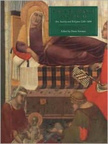 Siena, Florence, and Padua: Art, Society, and Religion, 1280-1400, Volume II: Case Studies - Diana Norman (Editor)