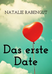 Das erste Date - Natalie Rabengut