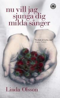 Nu vill jag sjunga dig milda sånger - Linda Olsson, Lisbet Holst