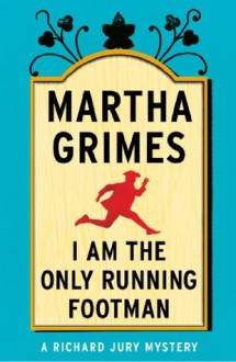 I Am the Only Running Footman - Martha Grimes