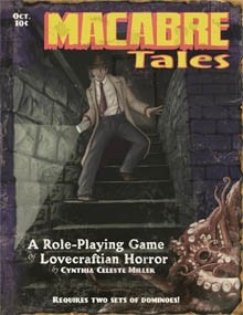 Macabre Tales: A Role-Playing Game of Lovecraftian Horror - Cynthia Celeste Miller