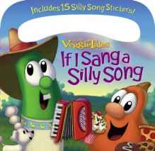 If I Sang a Silly Song [With 15 Reusable Stickers] - Karen Poth