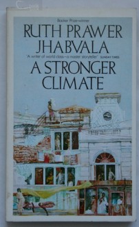 A Stronger Climate - Ruth Prawer Jhabvala