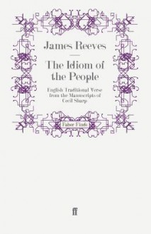 The Idiom of the People - James Reeves