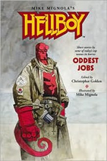 Hellboy: Oddest Jobs - Christopher Golden, Mike Mignola