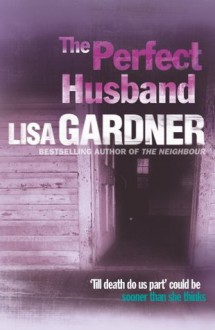 The Perfect Husband - Lisa Gardner