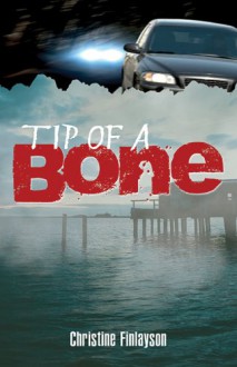 Tip of a Bone - Christine Finlayson