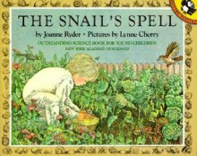 The Snail's Spell - Joanne Ryder, Lynne Cherry