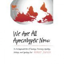 We Are All Apocalyptic Now - Robert Jensen