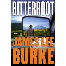 Bitterroot - James Lee Burke