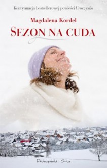 Sezon na cuda - Magdalena Kordel