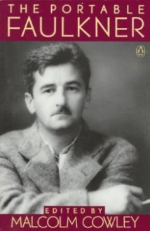 The Portable Faulkner - William Faulkner, Malcolm Cowley