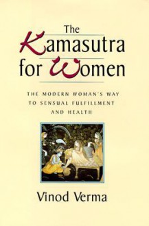 The Kamasutra for Women - Vinod Verma