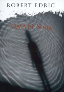 Swan Song - Robert Edric