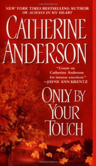 Only by Your Touch - Catherine Anderson