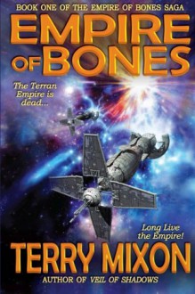 Empire of Bones (Empire of Bones Saga) (Volume 1) - Terry Mixon