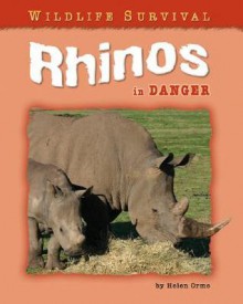 Rhinos in Danger - Helen Orme